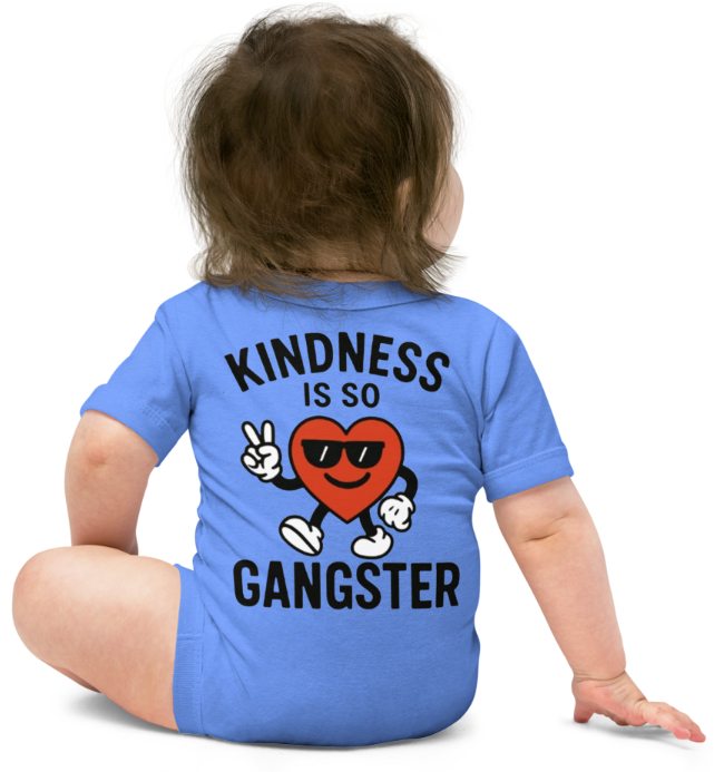 Kindness Is So Gangster™ – Baby Onesie