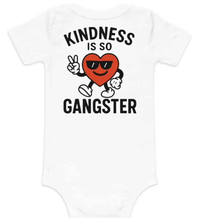 Kindness Is So Gangster™ – Baby Onesie